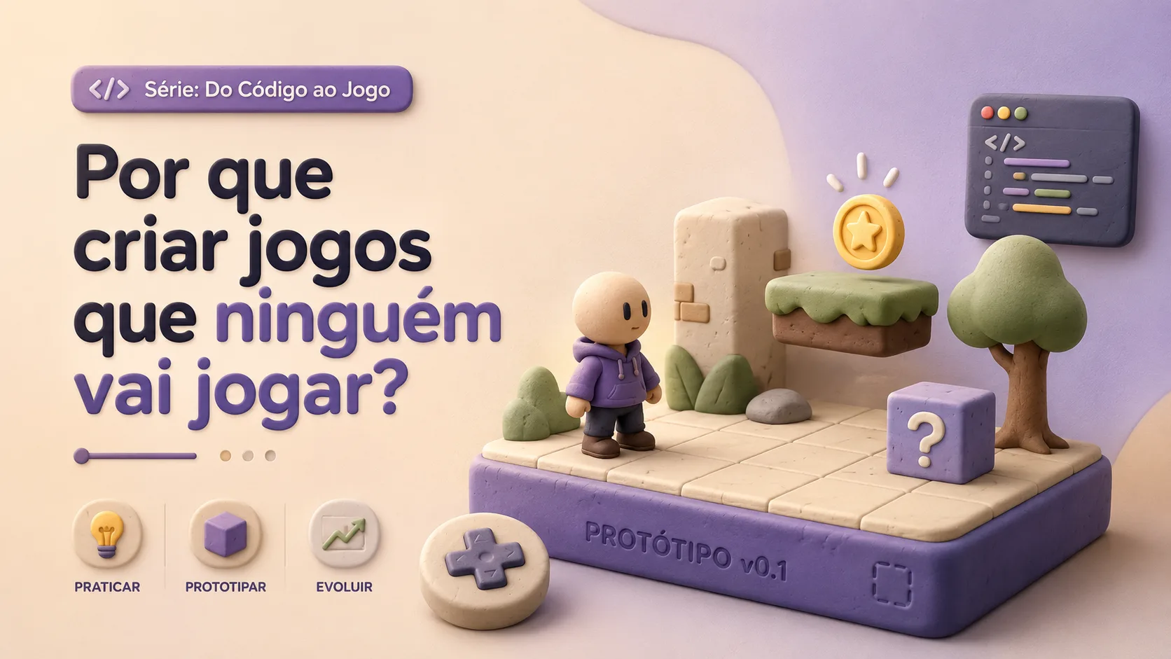 Por que criar jogos que ninguém vai jogar?